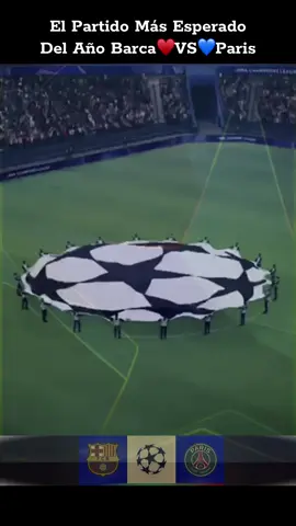 #CapCut todo el mundo tiene los ojos puesto en estos gigantes de Europa⚽️ #uefachampionsleague @fcbarcelona @psg #mundoentero #amoralfutbol #fcbarcelona🔵🔴 @MARC CROSAS @cantogoles 