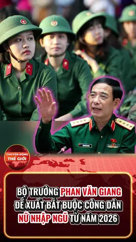 Bộ Trưởng Phan Văn Giang Đề Xuất: Nữ Công Dân Sẽ Bắt Buộc Nhập Ngũ Từ Năm 2026NhậpNgũNữ2026 #PhanVănGiang #ChínhSáchMới #BìnhĐẳngGiới #GiảmTệNạnXãHội #TinNóng  