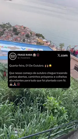 Quarta-feira, 01 De Outubro. 🙌🏽☀️ Que nesse começo de outubro chegue trazendo portas abertas, caminhos prósperos e colheitas abundantes para tudo que foi plantado com fé.  🙇🏻🙏🏽🎡 . . . #bomdia #motivation #deus #rj #favela 