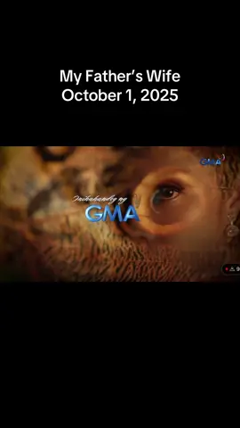 My Father’s Wife October 1, 2025 No copyright infringement intended  #trending #gmaseries #viral #fyp #forentertainmentpurposesonly