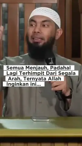 Pernah mengalami ini? Teman menjauh, keluarga malah memusuhi, ikhtiyar mentok terasa buntu, ternyata Allah inginkan ini...