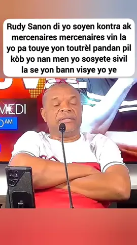Rudy Sanon di yo soyen kontra ak mercenaires mercenaires vin la yo pa touye yon toutrèl pandan pil kòb yo nan men yo sosyete sivil la se yon bann visye yo ye #rudysanon #mercenaires #palman_zen_haiti #nouvelle #haiti 