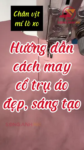 Hướng dẫn cách may cổ trụ áo đẹp sáng tạo #songanhmk