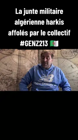 La junte militaire algérienne harkis affolés par le collectif #GENZ213. 