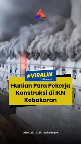 Kebakaran hunian pekerja konstruksi itu pun dikonfirmasi juru bicara OIKN, Troy Pantouw. 