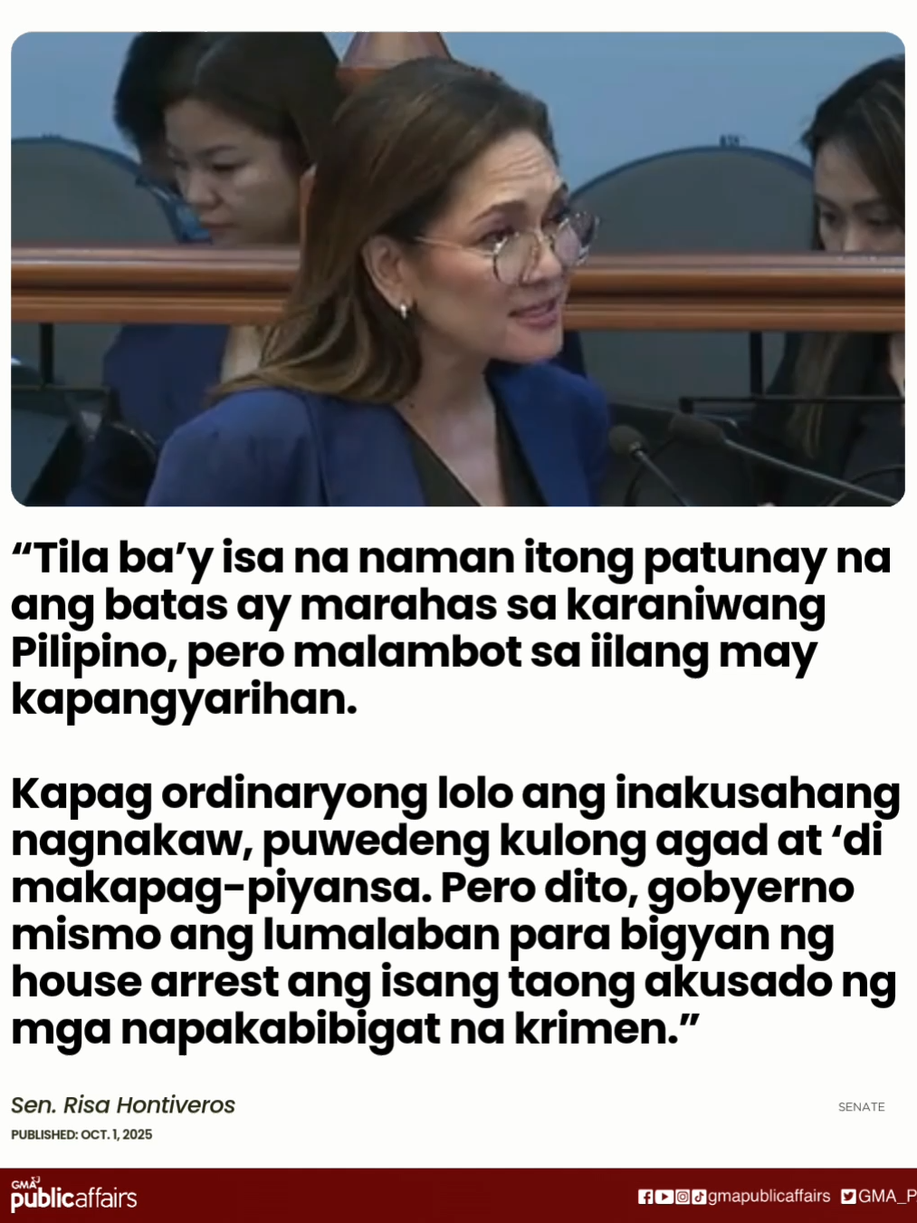 “TILA BA’Y ISA NA NAMAN ITONG PATUNAY NA ANG BATAS AY MARAHAS SA KARANIWANG PILIPINO, PERO MALAMBOT SA IILANG MAY KAPANGYARIHAN.” Para kay Sen. Risa Hontiveros, posibleng magbigay ng impresyon na “special treatment” ang pagpayag sa panukalang house arrest kay dating Pangulong Rodrigo Duterte.  Sa kanyang pahayag, binanggit din ng senadora na may mga panayam sa pamilyang Duterte na nagsasabing “he is well” at kayang makipag-usap tungkol sa “flood control” at “love life” nito.