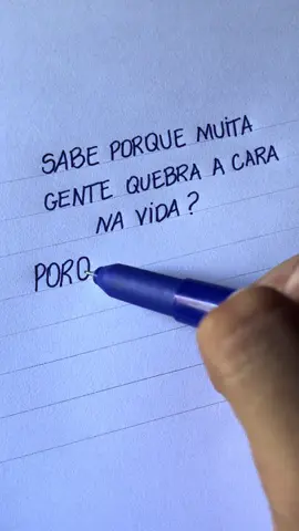 Por isso muita gente quebra a cara na vida!
