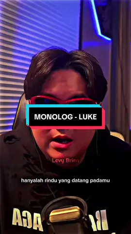 monolog - luke @LUKE #levybrien #luckyadnan #btrluke #kamaradonan 