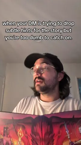 brother, I just got off of work and I'm here to roll some dice and kill a couple goblins not read The DaVinci code. all joking aside though, there's been a few times where the 