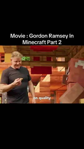 Minecraft Movie Part 2 enjoy #minecraftmovie #grodonramsay #gordonramsaymeme #Minecraft #fyp