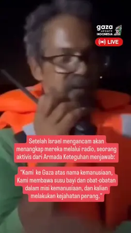 Setelah Israel mengancam akan menangkap mereka melalui radio, seorang aktivis dari Tunisia Wael Nawar menjawab : 