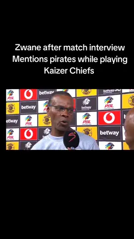 Zwane after match interview Mentions pirates while playing Kaizer Chiefs 1-1 draw😂😂