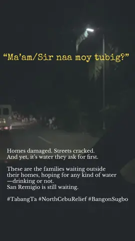 “Ma’am Sir, meron po ba kayong tubig?”  This was the question we heard the most during our relief operation in North Cebu. The earthquake left countless homes destroyed, roads cracked, and access to clean water severely limited. Right now, safe drinking water is one of the greatest needs. Together with students from Cebu City, we’re working to provide water, food, and shelter essentials to affected families. Rest assured, all proceeds will go directly to the victims. 🤝 In-kind donations may be dropped off at: 📍 Winzen Cafe, JL Briones St., North Reclamation, Cebu City 💸 For monetary donations: 📱 GCash: 0968 650 7302 – Teresita Tito 💳 GoTyme: 017086332015 – Adrian Campugan 💳 BPI: 0626314476 – Marhea Elsie Mae Reyes Thank you for being part of this mission. 🤍 #BangonSugbo #TabangTa #NorthCebuRelief #EarthquakeResponse