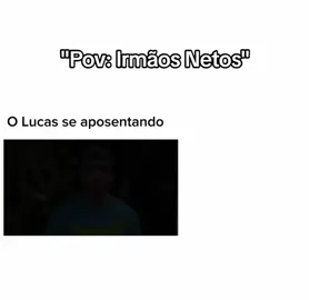 Lucas neto está se aposentando #felipeneto #irmaosnetos #lucasneto #meme #fyppppppppppppppppppppppp 
