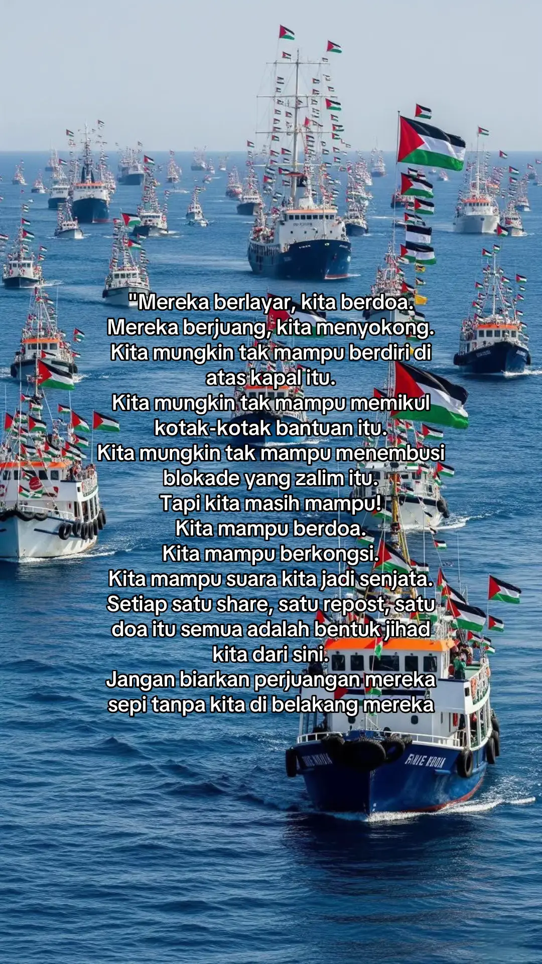 Jangan putus berdoa ya  #BreakTheSiege #SumudNusantara #NusantaraForGaza #STAND4SUMUD #globalsumudflotilla 