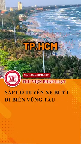 TP Hồ Chi Minh sắp tới có chuyến xe buýt đi biển vũng tàu ! #LearnOnTikTok #thuvienphapluat #TVPL #hoccungtiktok 