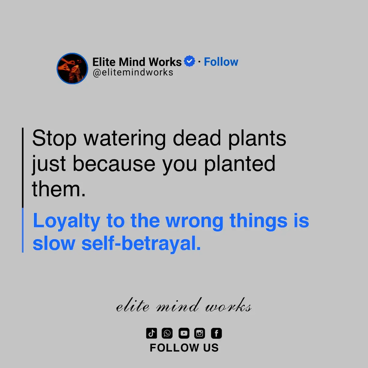 Loyalty to the wrong things is slow self-betrayal.