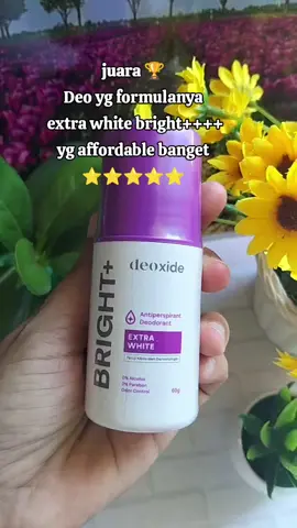 deoxide Deo extra white bright+ dengan formula yang tidak membuat iritasi da keti hitam, dan mengurangi bau badan. #deoxidebright @deoxide.official 