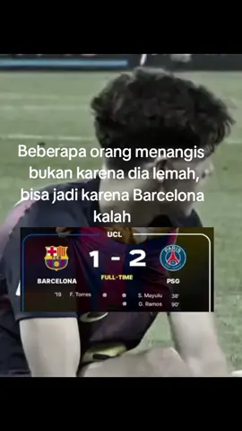 Biar pun kalah Kita tetap💔  #viscabarca🔴🔵 #viscacatalunya #ligachampions #parissaintgermain 
