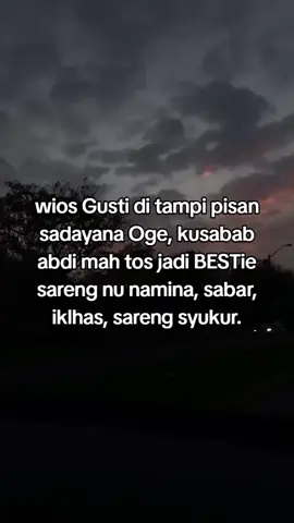 tetep Weh koncina teh gening ku sabar, ku iklhas jeng ku syukur na😊