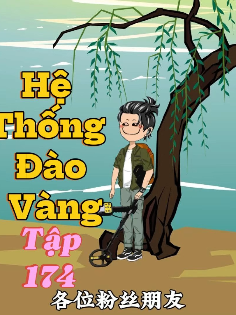 ĐẦY ĐỦ ( TẬP 174 ) | XUYÊN KHÔNG TÔI THỨC TỈNH HỆ THỐNG ĐÀO VÀNG | Vui Vật Vã VietSub