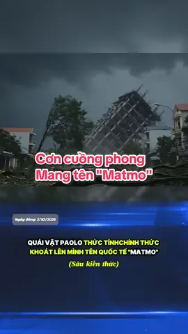 Quái vật Paolo chính thức khoác lên mình tên gọi quốc tế Matmo. Dự báo sức mạnh nhanh chóng tăng cấp mạnh nhất lên cuồng phong - cấp độ cảnh bao cao nhất trong 10 năm đổ lại đây. #xuhuong #dubaothientai #tintucbao #matmo #paolo