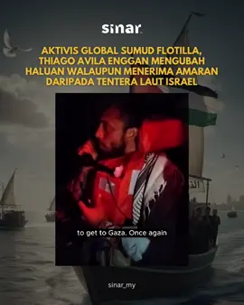 Rakaman menunjukkan aktivis Global Sumud Flotilla, Thiago Avila enggan mengubah haluan walaupun menerima amaran daripada tentera laut Israel pada malam Rabu, menegaskan misi mereka adalah ‘kemanusiaan dan tanpa kekerasan’ ke Gaza membawa bantuan, serta menuduh Israel melakukan genosid dan pembersihan etnik selama lapan dekad, yang melanggar undang-undang antarabangsa. Beliau menegaskan mereka tidak akan mematuhi arahan Israel kerana ia dianggap sebagai usaha meneruskan penindasan. Sumber: @501awani  #SINARKongsi #SINARMuzikRetroTerbaik #fyp #foryoupage #fyppppppppppppppppppppppp 