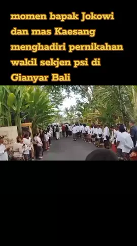 momen bapak Jokowi dan mas Kaesang menghadiri pernikahan wakil sekjen psi di Gianyar Bali 