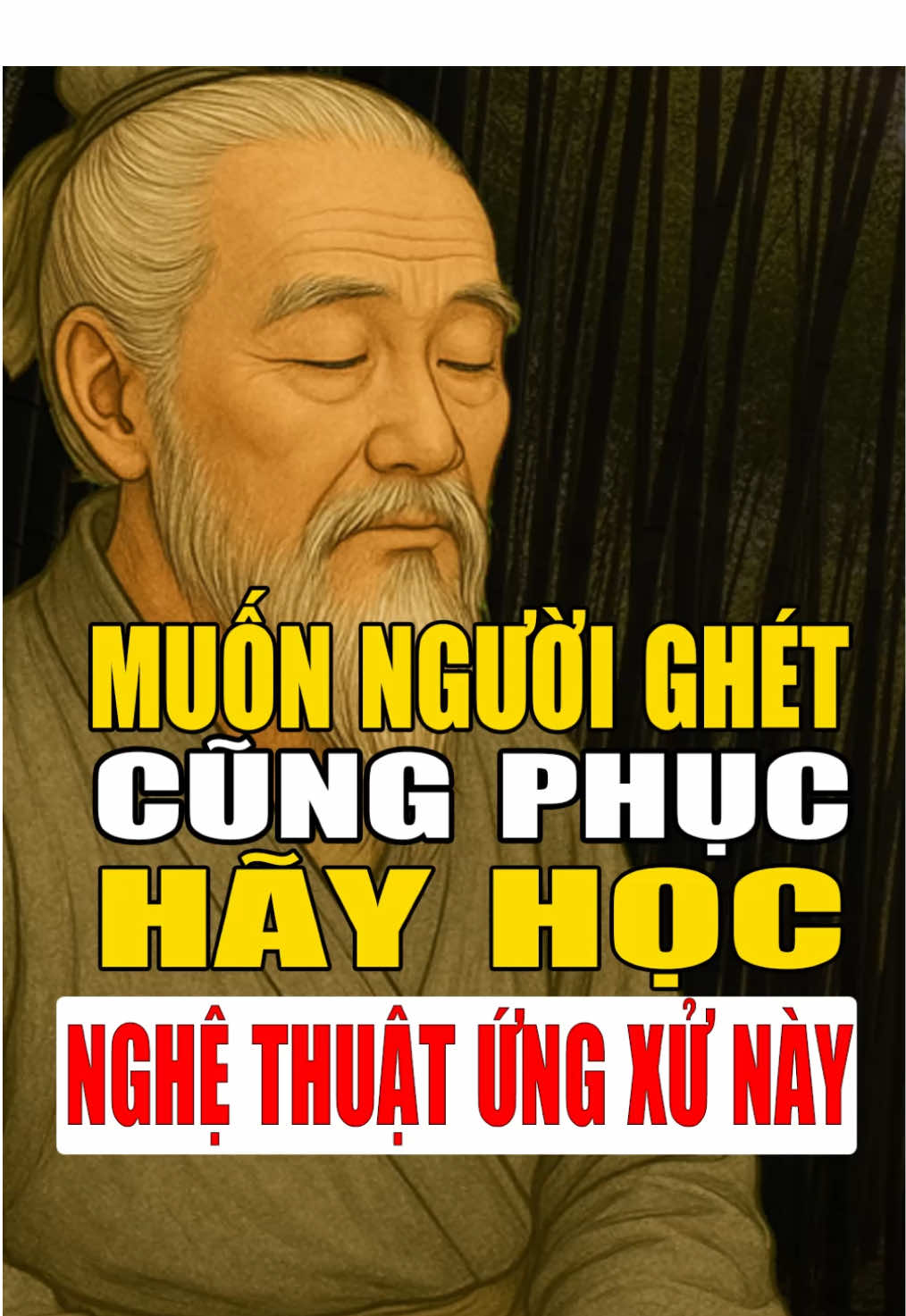 Cổ Nhân Dạy: Muốn Người Ghét Cũng Phục, hãy học Nghệ Thuật Ứng Xử Này #conhanday #trietlycuocsong #trietlysong 