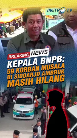 Kepala BNPB Letjen TNI Suharyanto menyebut ada 59 korban musala Ponpes Al-Khoziny ambruk masih dinyatakan hilang, Kamis (2/10).  #MetroTV #tiktokberita #tiktokmetrotv #beritaviral #metrotvnews #terkini #musalaambruk #bnpb #korban #hilang #ponpesalkhoziny #ambruk #tragedi #sidoarjo #jatim #ponpes #breakingnews