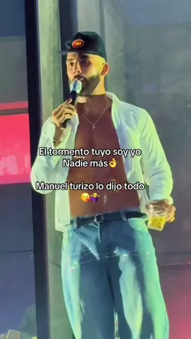 #manuelturizo #🤷‍♀️😘 #😘👌 #tormento #detuvida 