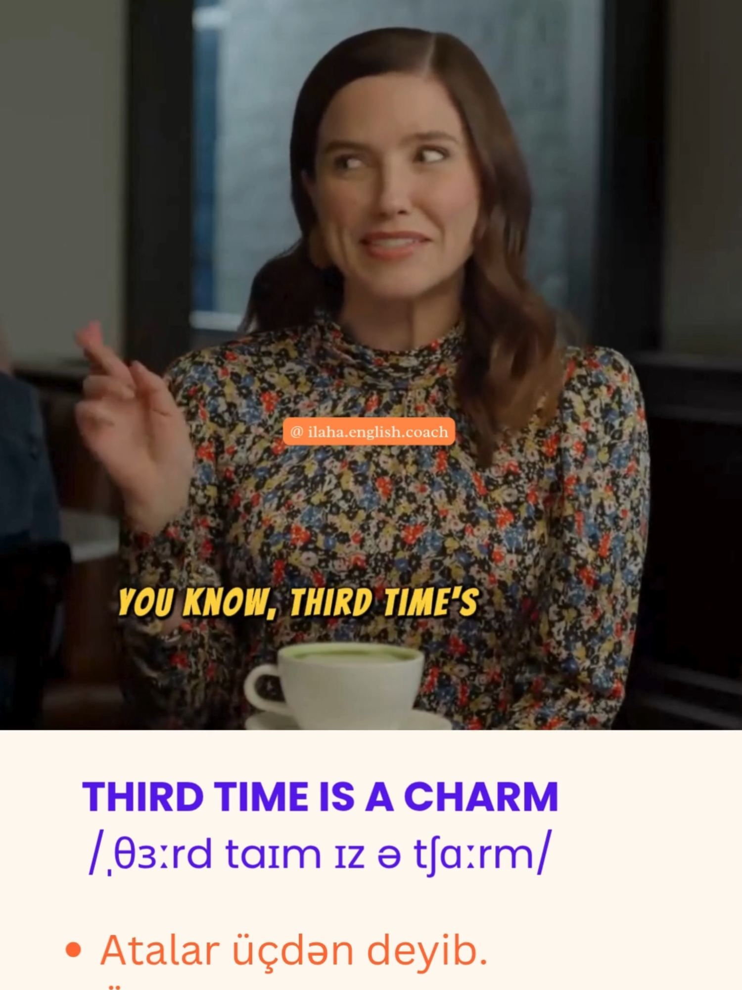 🔶'Third time’s a charm’ ifadəsi ingilis dilində məşhur bir deyimdir və üçüncü cəhdin uğurlu ola biləcəyini bildirir. #ilahaenglishcoach #ingilisdilikursu #ingilisdili #bakuazerbaijan #ingilisdilimüəllimi #englishteacher #englishvocabulary