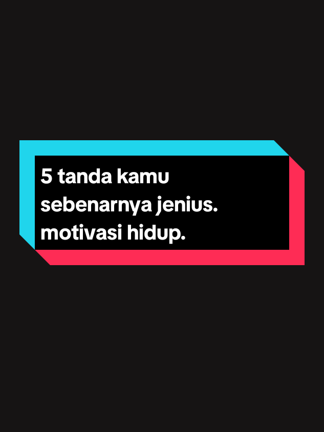 ini 5 tanda kamu sebenarnya jenius #motivasihidup #qoutes #katabijak #fypage #fypageシ 