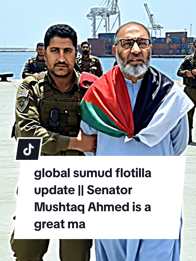 global sumud flotilla update || Senator Mushtaq Ahmed is a great man#israel #china🇨🇳 #globalsumudflotila #foryoupage #viral_ 