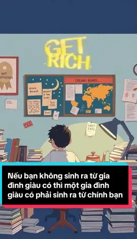 Nếu bạn không sinh ra từ gia đình giàu có thì một gia đình giàu có phải sinh ra từ chính bạn #dongluc #donglucmoisang79 #phattrienbanthan #donglucmoingay✨ 