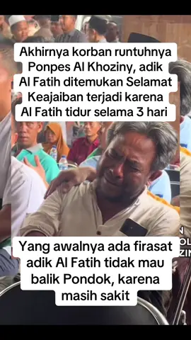 Akhirnya korban runtuhnya Ponpes Al Khoziny, adik Al Fatih ditemukan selamat di Hari ke 3, dimana ada suara 7 anak disebelah adik Haikal & Yusuf. di sisi lain bapak ini tak gentar memberikan do’a, informasi, dan selalu berfikir positif. Yang hasilnya sesusai yang diharapkannya.… #tiktokviral #alkhoziny #tiktokfyp #sidoarjo #tranding 