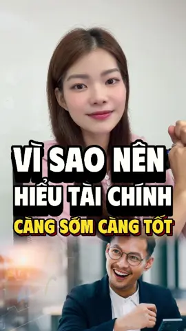 Vì sao bạn nên hiểu tài chính càng sớm càng tốt? #taichinh #kinhte #tien #dautu #finbox 