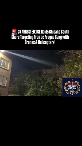 ​🚨 37 ARRESTED: ICE Raids Chicago South Shore Targeting Tren de Aragua Gang with Drones & Helicopters! ​Massive pre-dawn federal raid at 7500 S. South Shore Drive nets 37 arrests, with agents descending on an apartment complex allegedly frequented by members of the Tren de Aragua gang. This massive show of force has left residents reeling, with many—including US citizens—detained and questioned. One resident: 