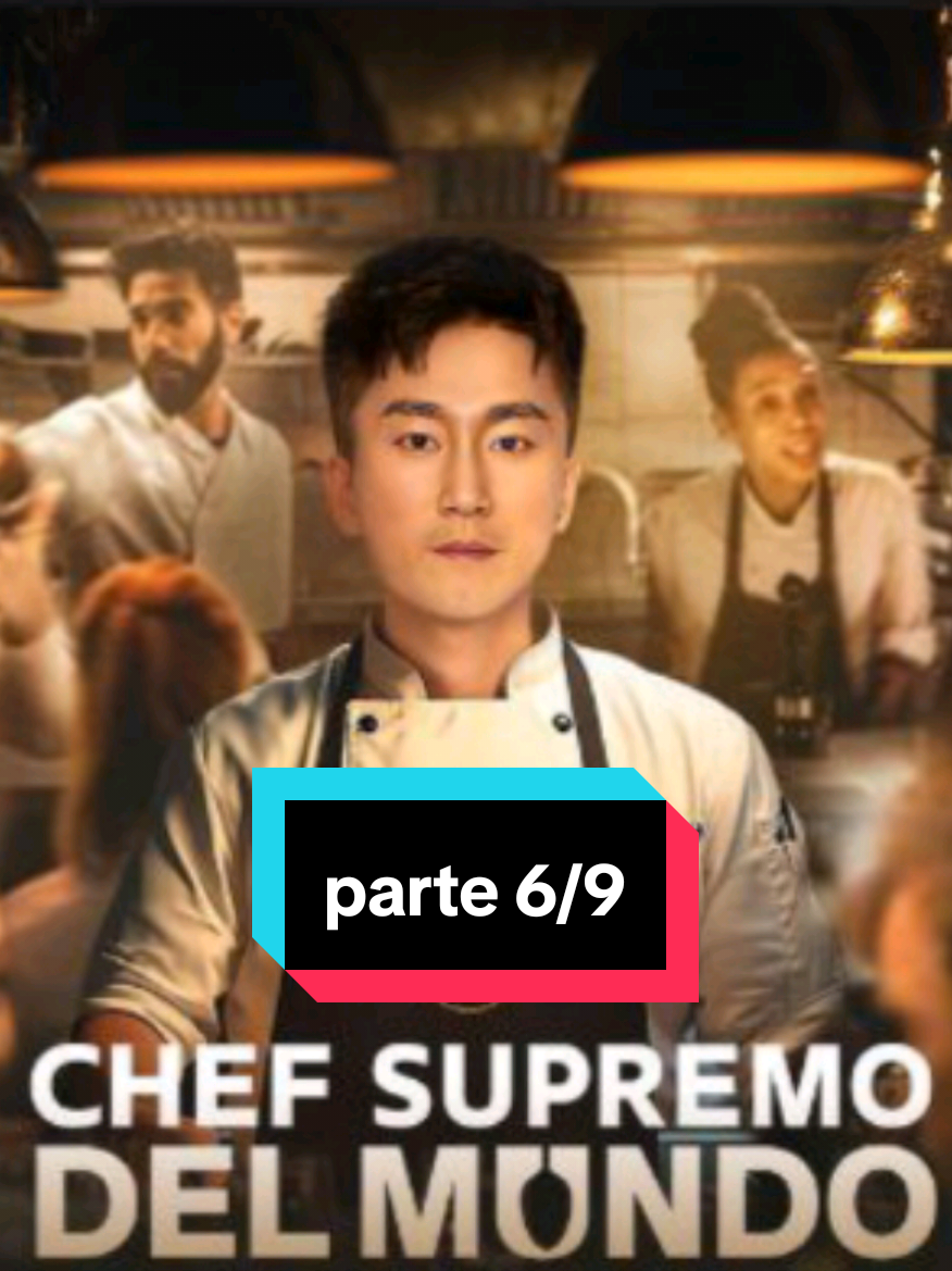 el chef supremo del mundo drama chino parte 6/9 #elchefsupremo #dramachino #dramachina #Viral #parte6? 
