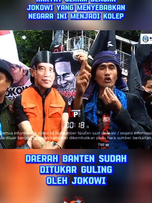 Rakyat geram dengan Jokowi yang menyebabkan negara ini menjadi kolep Daerah Banten sudah ditukar guling oleh jokowi