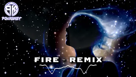 Fire - Remix  #nhacremix #djpokababy #nhacnaychillphet #nhacco #trending 