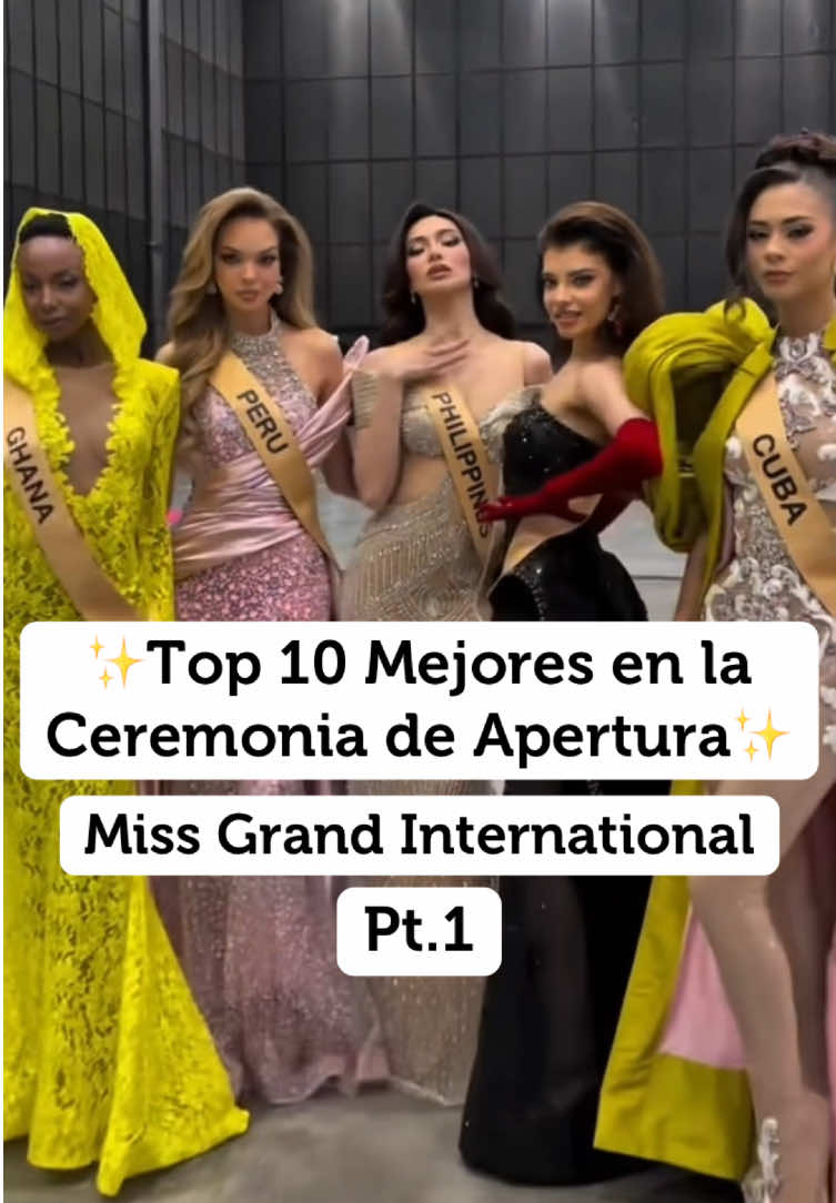 Top 10 mejores en la ceremonia de apertura del Miss Grand International 2025. ✨👑☝🏻✨. #missgrand #missgrandinternational #missgrandinternational2025 #mundomiss 