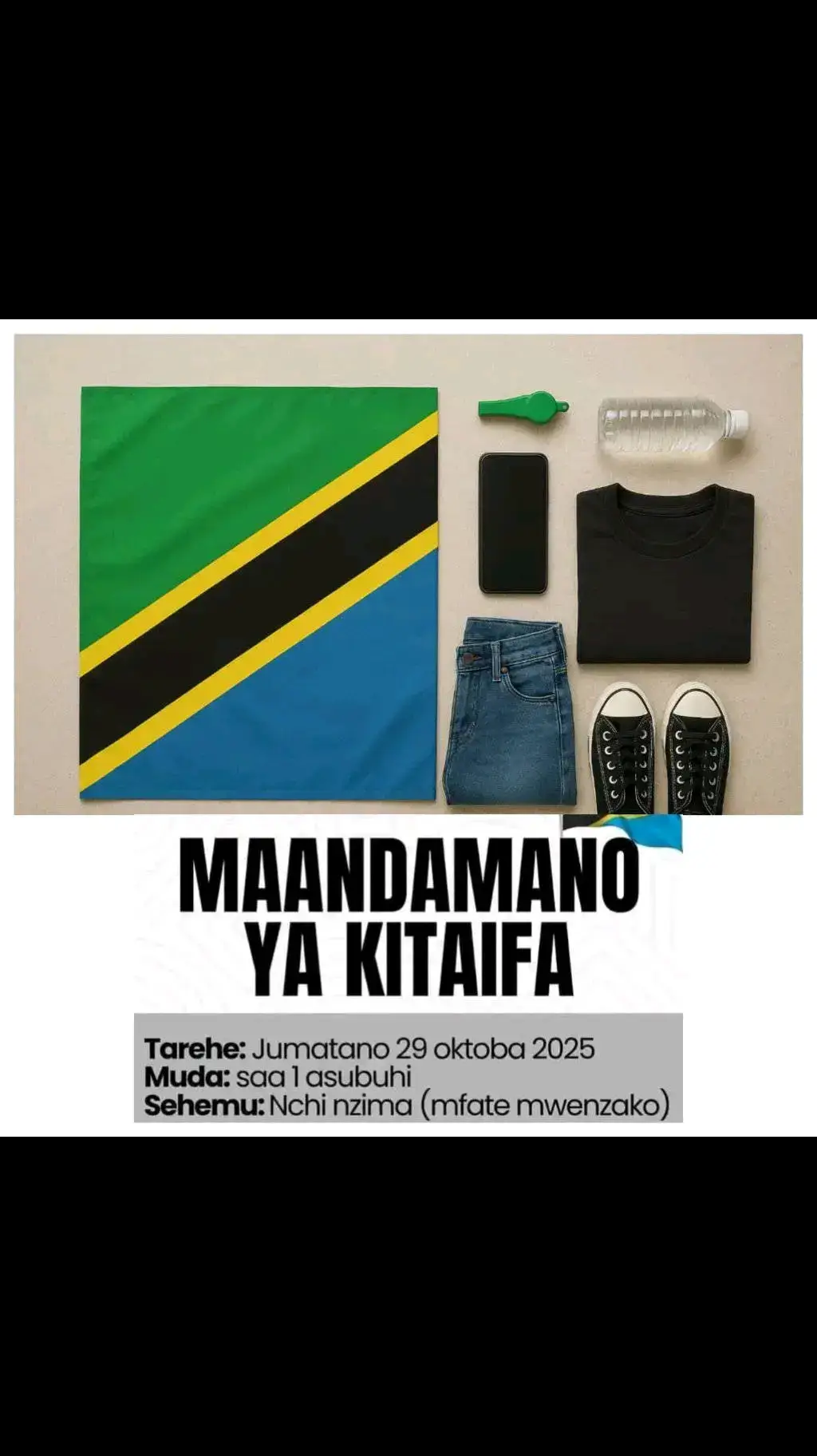 Mtoko wa Octoba 29, hakikisha hukosi haya; 1. Bendera ya Taifa 3. Raba Nyepesi 3. Suruali Nyepesi 4. T-shirts Nyepesi 5. Simu 6. Chupa ya maji 7. Filimbi. 8. Mask Wale mtakaikuwa na uwezo wa kubeba vitu vya ziada kama Mask, Flag, Filimbi n.k bebeni nyingi kuwasaidia na wengine.
