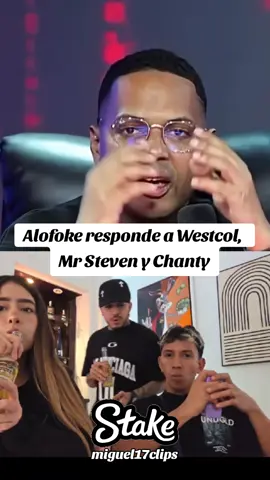 Alofoke responde a Westcol, Mr Steven y Chanty @WestCOL @MrStivenTc @Matias Alofoke @Elchantyy #westcol #mrstiventc #alofokeradioshowtiktok #lacasadealofoke #ibai 