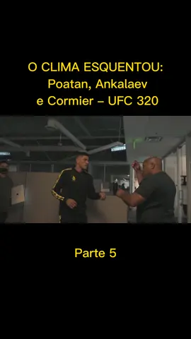 O CLIMA ESQUENTOU:  Poatan, Ankalaev  e Cormier – UFC 320 #alexpoatan #magomedankalaev #chama #ufc320 #UFC 