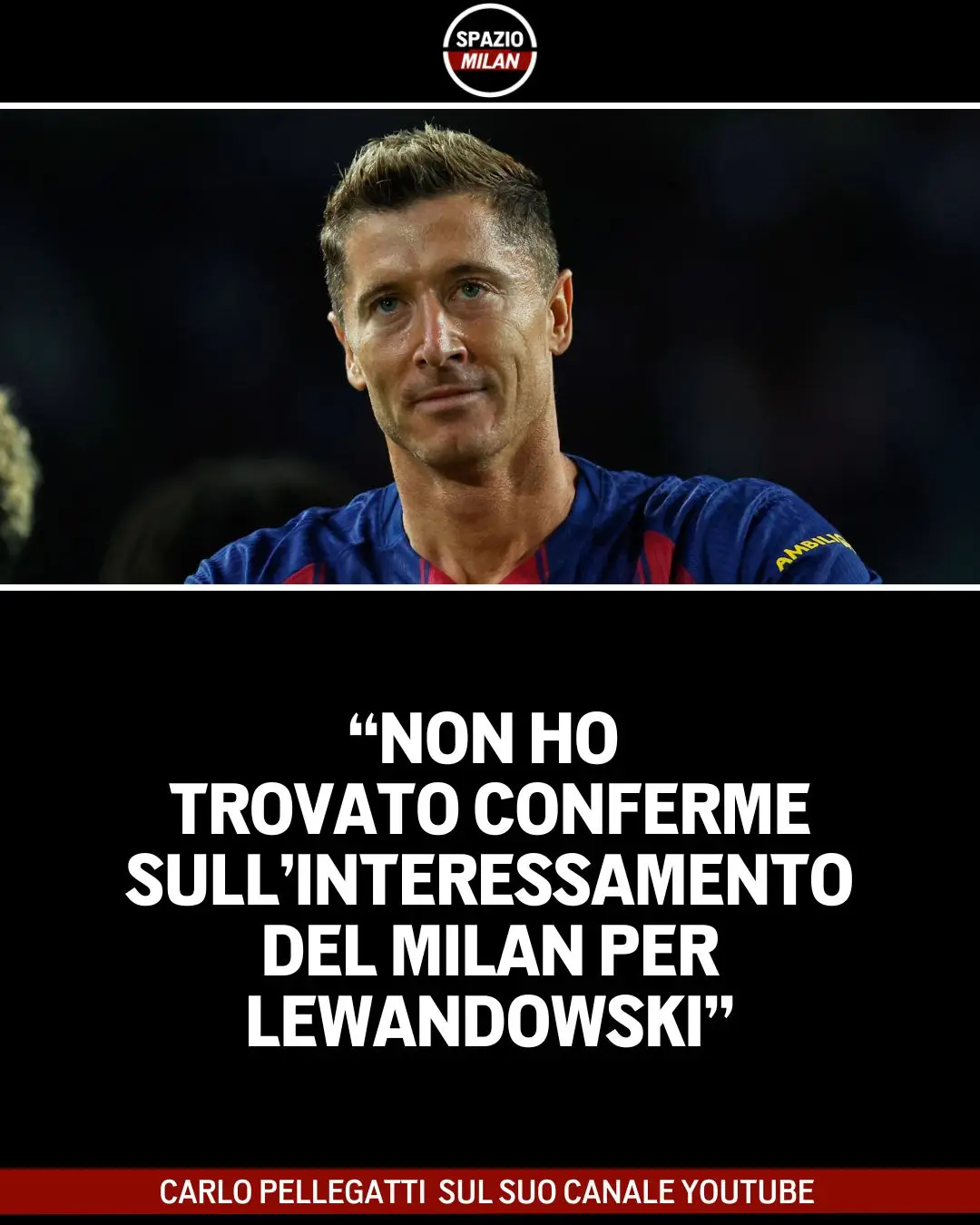 Nessun riscontro per Lewandowski al Milan 🙅‍♂️❌ È questa la notizia rilanciata dal giornalista Carlo Pellegatti dopo i rumors della giornata di ieri 🗣️ Invece - rivela attraverso il proprio canale YouTube - pare l'Arsenal abbia messo gli occhi su Davide Bartesaghi. Domenica alcuni osservatori dei Gunners saranno all'Allianz Stadium di Torino per guardare da vicino il giovane terzino classe 2005 durante Juventus-Milan 👀 #Lewandowski #Bartesaghi #Milan #spaziomilan