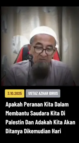 Apakah Peranan Kita Dalam Membantu Saudara Kita Di Palestin Dan Adakah Kita Akan Ditanya Dikemudian Hari #soaljawabustazazharidrus #ceramahustazazharidrus #uai #ustazazharidrus #ustazazhar 