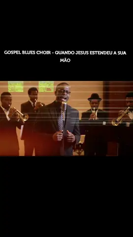 GOSPEL BLUES CHOIR - QUANDO JESUS ​​ESTENDEU A SUA MÃO #bluesgospel #gospelmusic #gospelsoulmusicoficial #gospel #louvor 