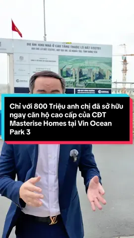 Chỉ với 800 Triệu anh chị đã sở hữu ngay căn hộ cao cấp của CĐT Masterise Homes tại Vin Ocean Park 3