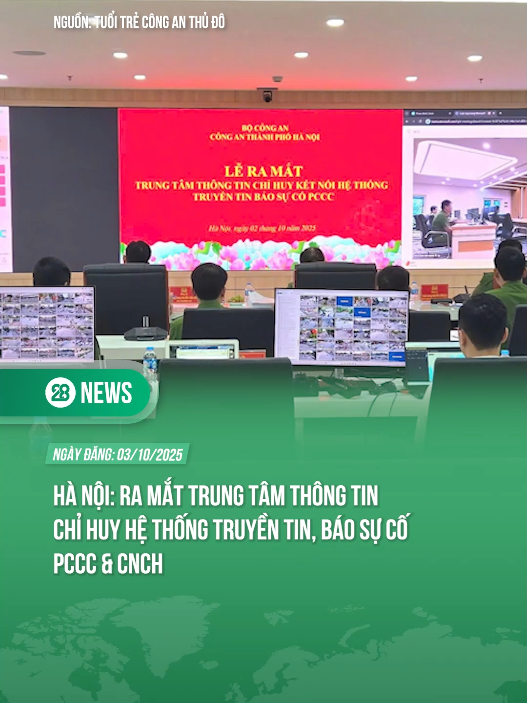 HÀ NỘI: RA MẮT TRUNG TÂM THÔNG TIN CHỈ HUY HỆ THỐNG TRUYỀN TIN, BÁO SỰ CỐ PCCC&CNCH #theanh28 #theanh28news #tiktoknews